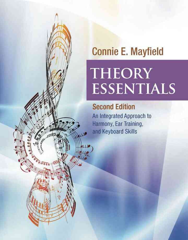 Theory Essentials: An Integrated Approach to Harmony Ear Training and Keyboard Skills 2nd Edition