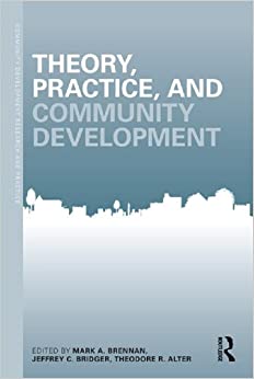 Theory, Practice, and Community Development (Community Development Research and Practice Series)