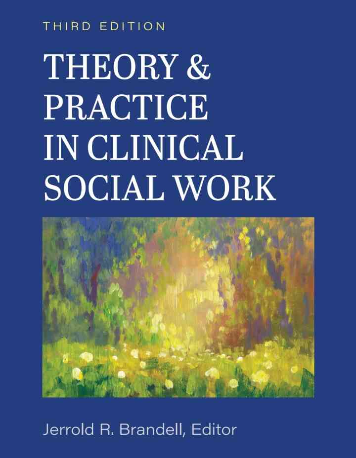 Theory & Practice in Clinical Social Work, 3rd Edition