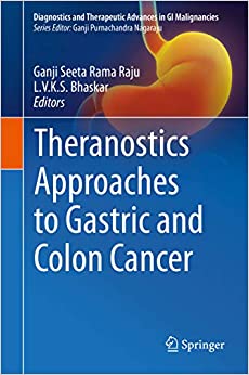 Theranostics Approaches to Gastric and Colon Cancer (Diagnostics and Therapeutic Advances in GI Malignancies)