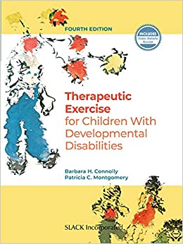 Therapeutic Exercise for Children with Developmental Disabilities: Fourth Edition