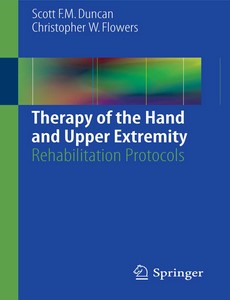 Therapy of the Hand and Upper Extremity by Rehabilitation Protocols