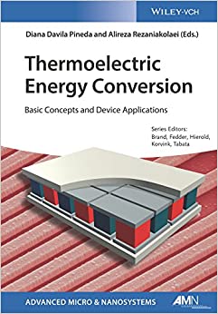 Thermoelectric Energy Conversion: Basic Concepts and Device Applications (Advanced Micro and Nanosystems)