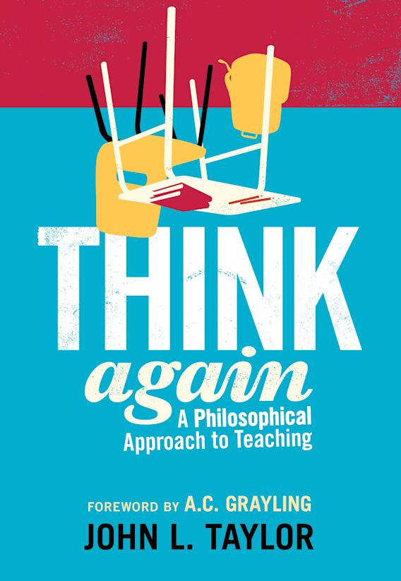 Think Again: A Philosophical Approach to Teaching