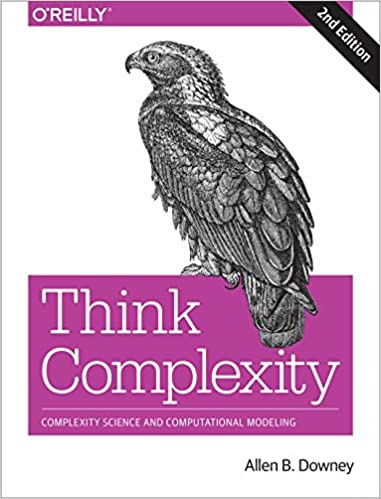 Think Complexity: Complexity Science and Computational Modeling