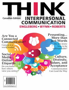 THINK Interpersonal Communication, First Canadian Edition by Isa N. Engleberg
