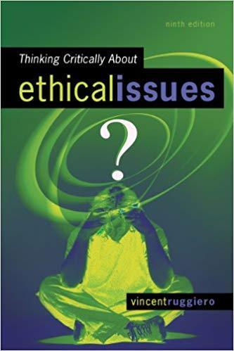Thinking Critically About Ethical Issues 9th Edition by Vincent Ryan Ruggiero