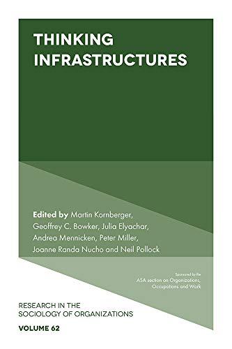 Thinking Infrastructures (Research in the Sociology of Organizations Book 62)
