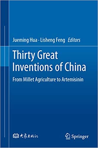 Thirty Great Inventions of China: From Millet Agriculture to Artemisinin