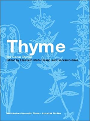 Thyme: The Genus Thymus (Medicinal and Aromatic Plants - Industrial Profiles)
