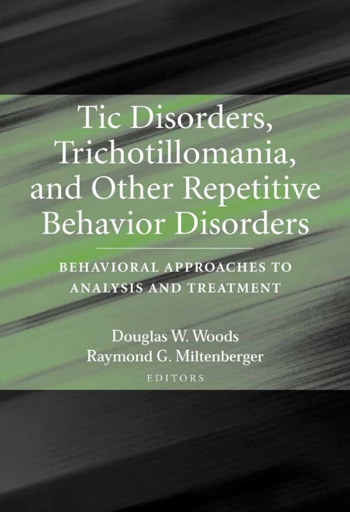 Tic Disorders Trichotillomania and Other Repetitive Behavior Disorders: Behavioral Approaches to Analysis and Treatment