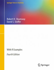 Time Series Analysis and Its Applications With R Examples 4th by Robert H. Shumway