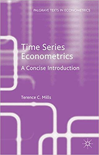 Time Series Econometrics: A Concise Introduction ? (Palgrave Texts in Econometrics) ?