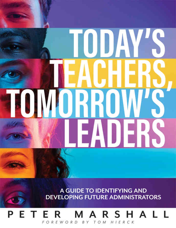 Today's Teachers, Tomorrow's Leaders: A Guide to Identifying and Developing Future Administrators (A guide to spotting the potential leader within), 1st Edition