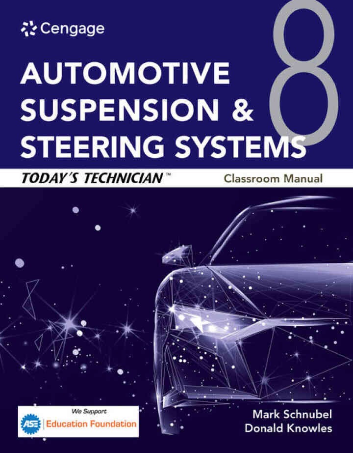 Today's Technician: Automotive Suspension & Steering Systems, Classroom Manual and Shop Manual, 8th Edition