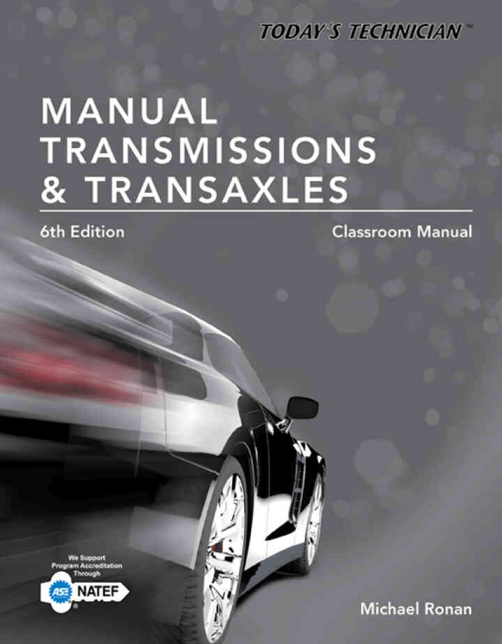 Today's Technician: Manual Transmissions and Transaxles Classroom Manual and Shop Manual 6th Edition