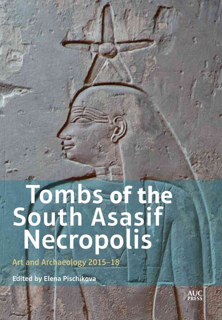 Tombs of the South Asasif Necropolis: Art and Archaeology 2015–2018