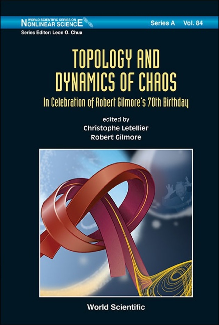 Topology And Dynamics Of Chaos: In Celebration Of Robert Gilmore's 70th Birthday: In Celebration of Robert Gilmore's 70th Birthday