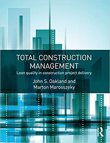 Total Construction Management: Lean Quality in Construction Project Delivery