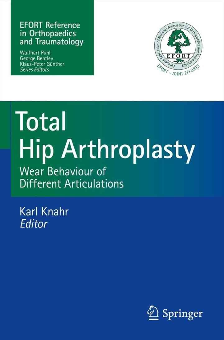 Total Hip Arthroplasty: Wear Behaviour of Different Articulations, 1st Edition
