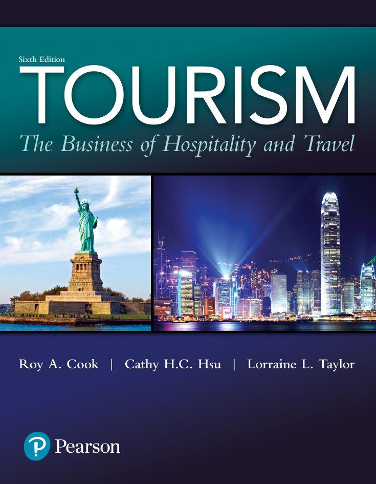 Tourism: The Business of Hospitality and Travel 6th Edition by Roy A. Cook