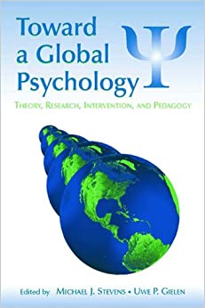Toward a Global Psychology (Global and Cross-Cultural Psychology Series)