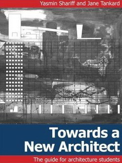 Towards a New Architect: The guide for architecture students