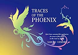 TRACES OF THE PHOENIX: Gods have remained the mechanism for peace of the world on this land of Japan
