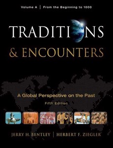 Traditions & Encounters, Volume A From The Beginning to 1000 by Jerry Bentley