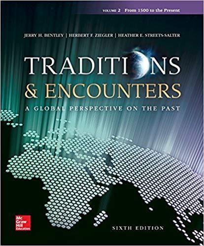 Traditions & Encounters, From 1500 to the Present Vol.2 6th Edition by Jerry Bentley