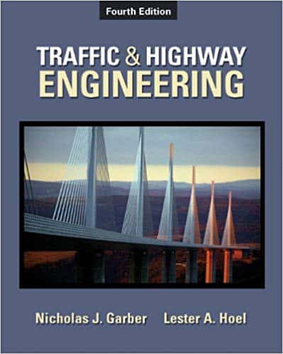 Traffic and Highway Engineering (4th Edition) ?
