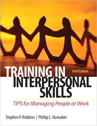 Training in Interpersonal Skills: TIPS for Managing People at Work
