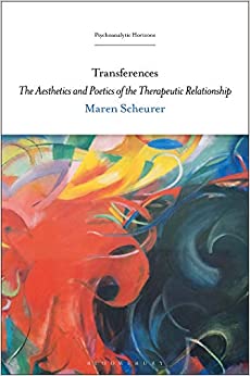 Transferences: The Aesthetics and Poetics of the Therapeutic Relationship (Psychoanalytic Horizons)