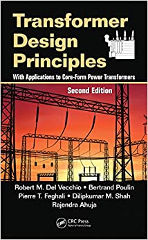 Transformer Design Principles: With Applications to Core-Form Power Transformers, Second Edition