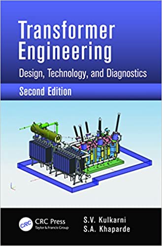 Transformer Engineering: Design, Technology, and Diagnostics, Second Edition