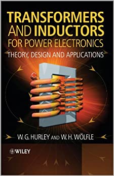 Transformers and Inductors for Power Electronics: Theory, Design and Applications