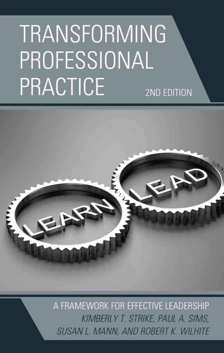 Transforming Professional Practice: A Framework for Effective Leadership, 2nd Edition