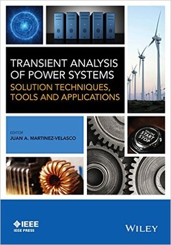 Transient Analysis of Power Systems: Solution Techniques, Tools and Applications (Wiley ? IEEE) 1st Edition