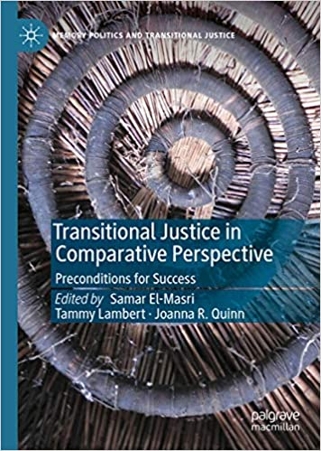 Transitional Justice in Comparative Perspective: Preconditions for Success (Memory Politics and Transitional Justice)