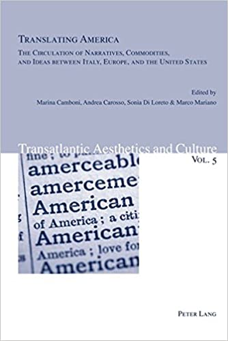 Translating America: The Circulation of Narratives, Commodities, and Ideas between Italy, Europe, and the United States