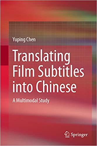 Translating Film Subtitles into Chinese: A Multimodal Study