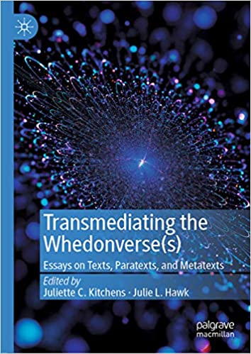 Transmediating the Whedonverse(s): Essays on Texts, Paratexts, and Metatexts