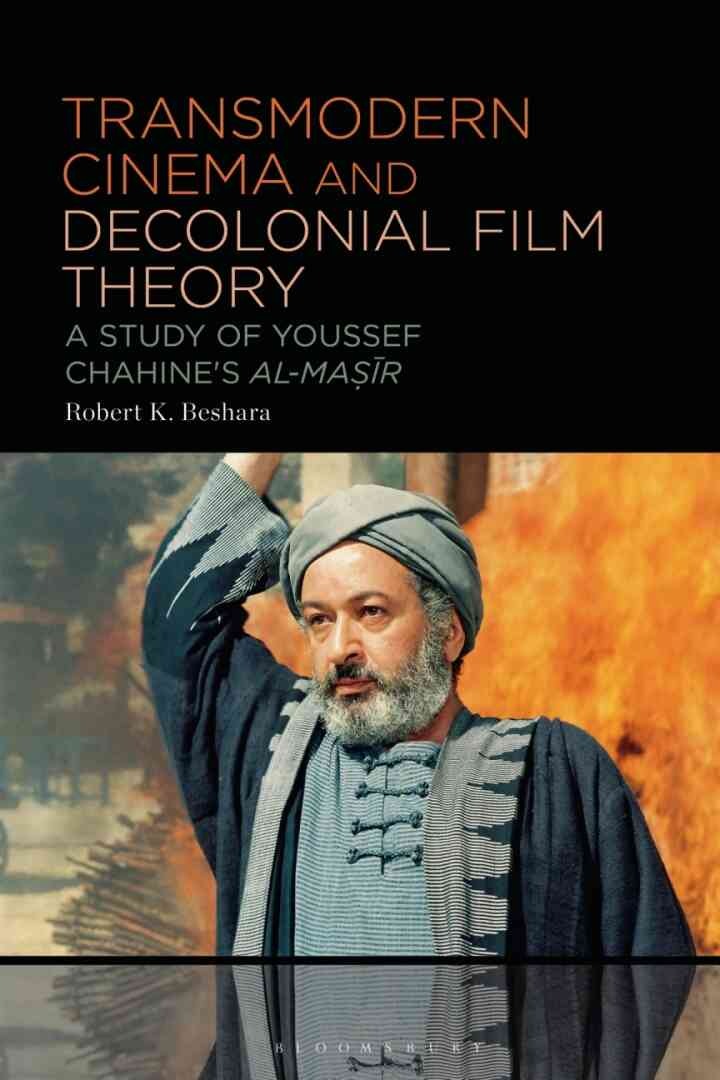 Transmodern Cinema and Decolonial Film Theory: A Study of Youssef Chahine's al-Masir, 1st Edition