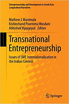 Transnational Entrepreneurship: Issues of SME Internationalization in the Indian Context (Entrepreneurship and Development in South Asia: Longitudinal Narratives)