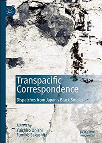 Transpacific Correspondence: Dispatches from Japan's Black Studies