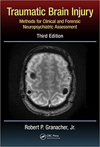 Traumatic Brain Injury: Methods for Clinical and Forensic Neuropsychiatric Assessment,Third Edition