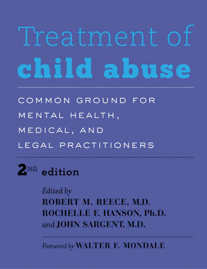 Treatment of Child Abuse: Common Ground for Mental Health, Medical, and Legal Practitioners, 2nd Edition PublisherPublished by JHUP