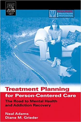 Treatment Planning for Person-Centered Care: The Road to Mental Health and Addiction Recovery (Practical Resources for the Mental Health Professional)