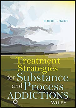 Treatment Strategies for Substance Abuse and Process Addictions