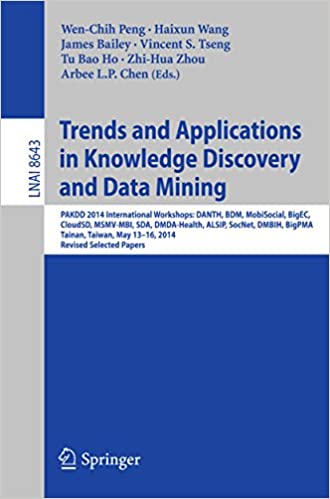 Trends and Applications in Knowledge Discovery and Data Mining: PAKDD 2014 International Workshops: DANTH, BDM, MobiSocial, BigEC, CloudSD, MSMV-MBI